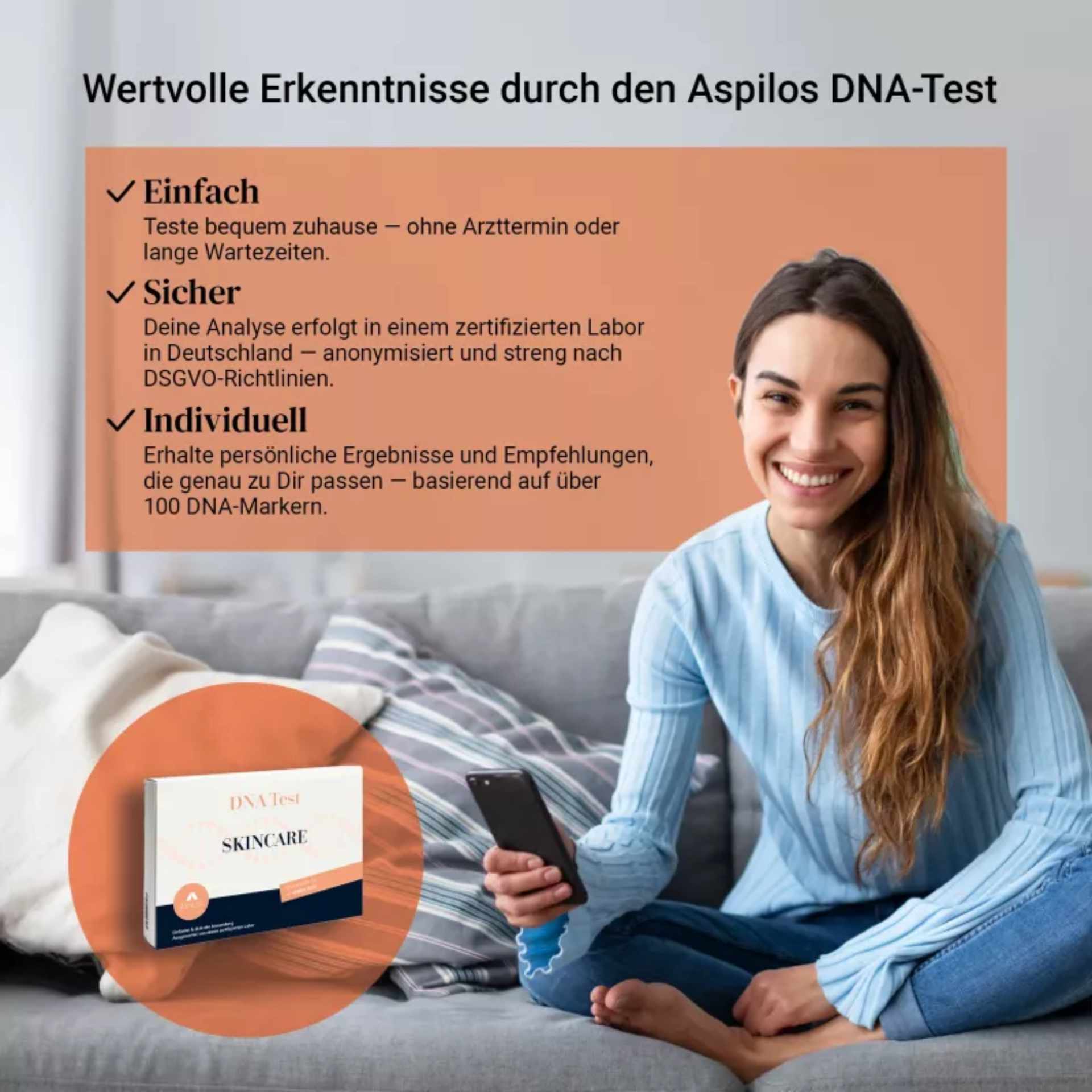 Skin Care DNA-Test – Vorteile: Labor Deutschland, DSGVO, einfache Anwendung Vorteile des Skin Care DNA-Tests: einfache Heimanwendung, ISO-zertifiziertes Labor Deutschland, DSGVO-konform