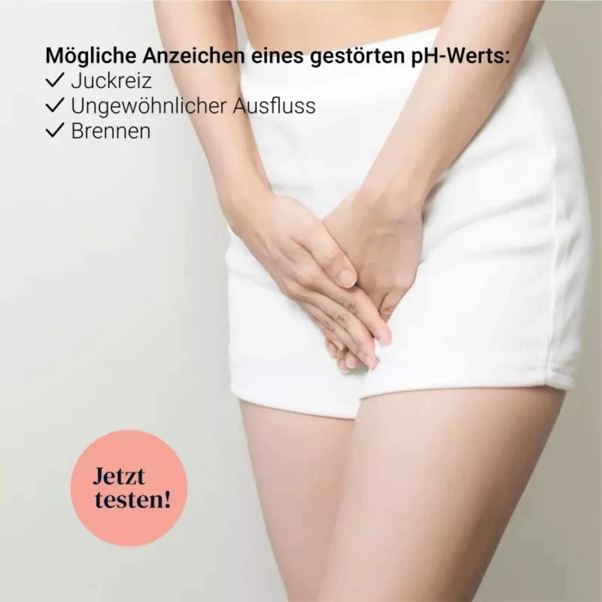 Mögliche Anzeichen eines gestörten vaginalen pH-Werts wie Juckreiz, ungewöhnlicher Ausfluss und Brennen